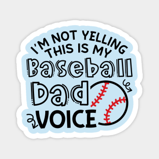 I'm Not Yelling This Is My Baseball Dad Voice Funny Magnet