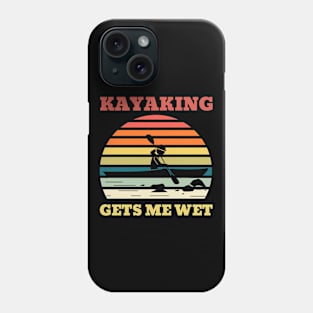 Kayaking Gets Me Wet Retro Font Phone Case