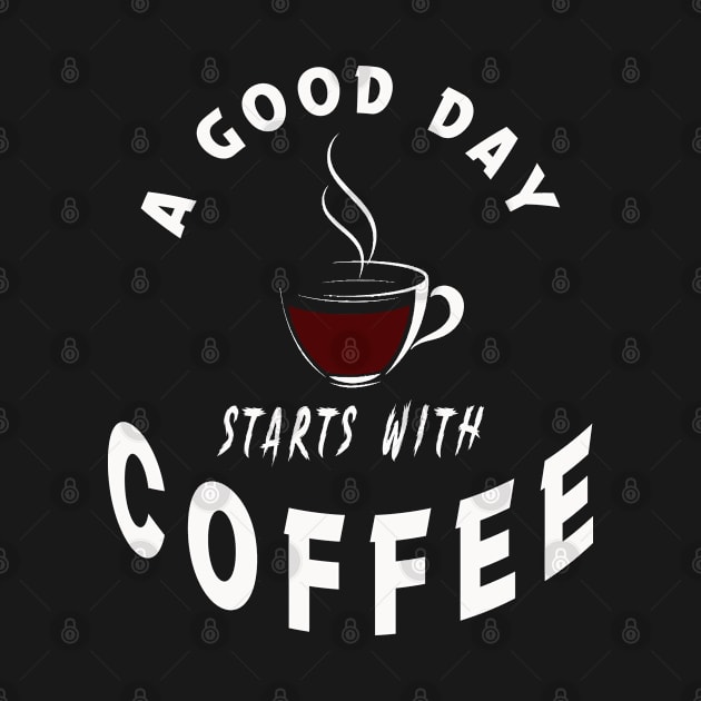 A good day starts with coffee by MBRK-Store