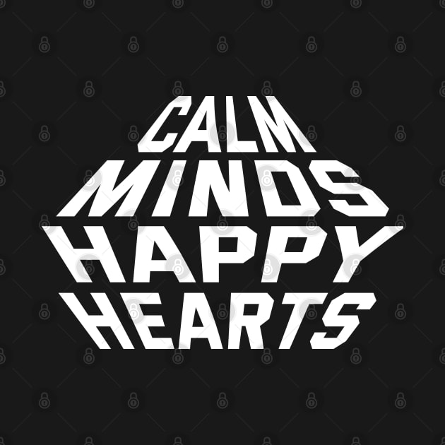 Calm Minds Happy Hearts by Texevod