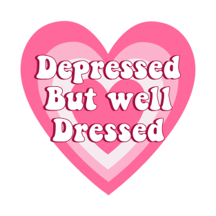 Depressed But Well Dressed Depression Meme T-Shirt