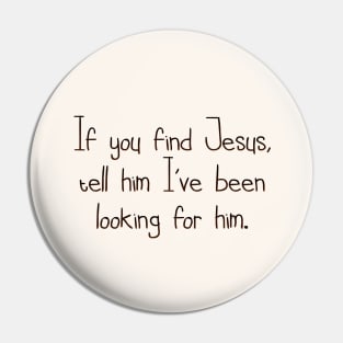 If you find Jesus Pin