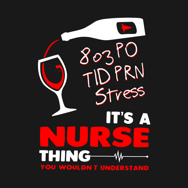 803 PO Tid Prn Stress It's A Nurse by Rumsa