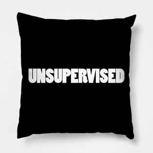 Unsupervised at the moment Pillow