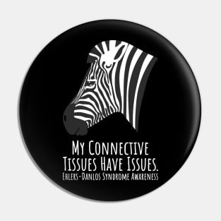 Ehlers Danlos Syndrome My Connective Tissues Have Issues Pin