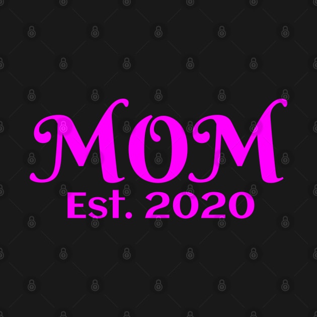 Mom Established 2020 New Mother Mama Mothers Fun Pregnancy by LadySaltwater