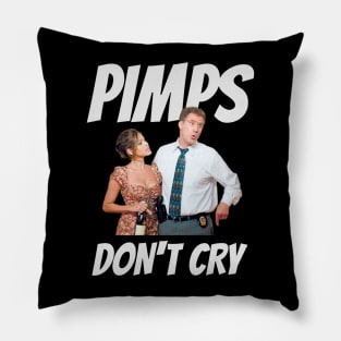 The Other Guys - Pimps Don't Cry Pillow