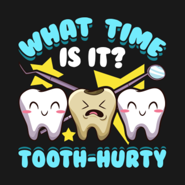 Dental Joke Tooth Hurty Dentist Pun Parody Dentist TShirt TeePublic