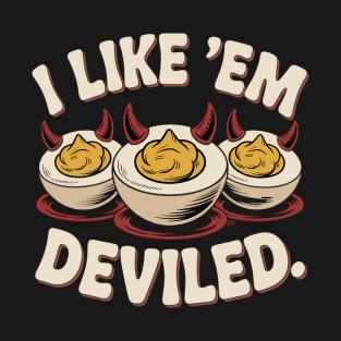 I Like ’Em Deviled – Funny Retro Deviled Egg T-Shirt