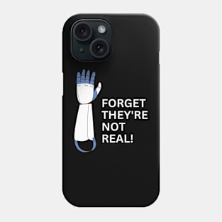 Forget they're not real! BME Phone Case