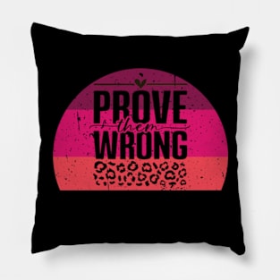 Prove Them Wrong Pillow