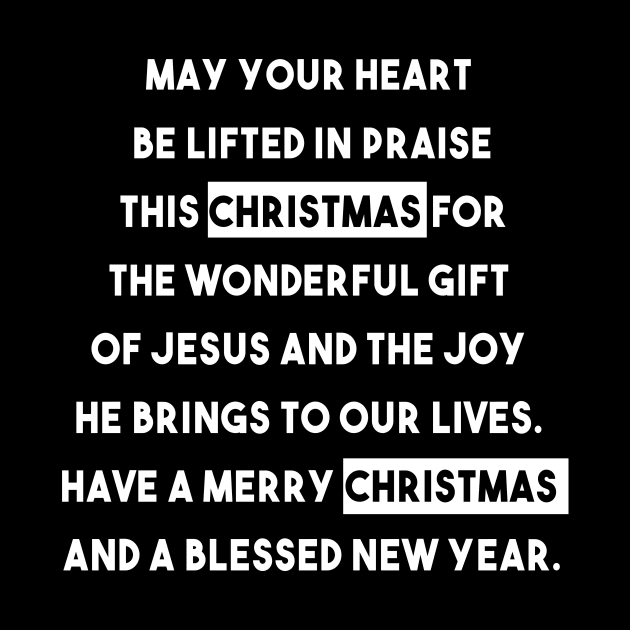 May your heart be lifted in praise this christmas for the wonderful gift of jesus and the joy he brings to our lives by DigimarkGroup