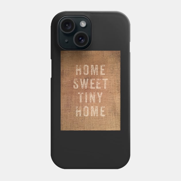 Home sweet tiny home Phone Case by Dpe1974