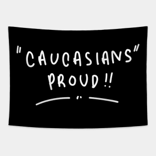 Caucasians Proud !! Tapestry