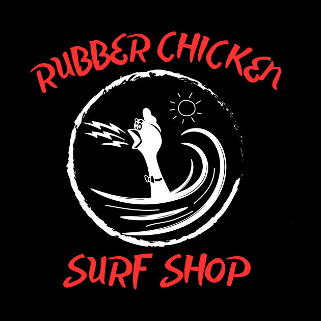 The Famous Rubber Chicken Surf Shop by Rezolutioner