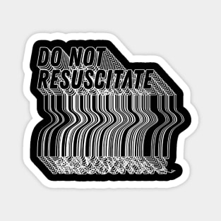 Do Not Resuscitate ∆∆ Nihilist Humor Design Magnet