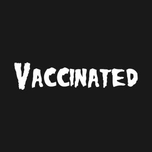 Vaccinated T-Shirt