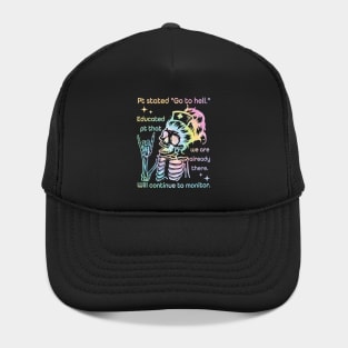 Description Edit Pt Stated "Go To Hell." Educated Pt That We Are Already There. Hat
