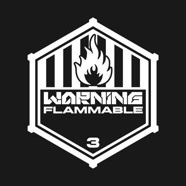 Warning: Flammable by TerminalDogma