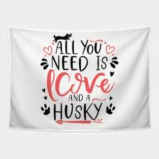 All You Need Is Love And A husky Tapestry