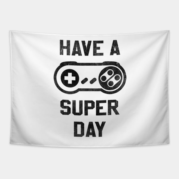 Have A Super Day Tapestry by Laamon