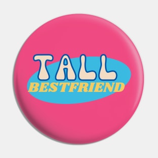 Tall Bestfriend Pin