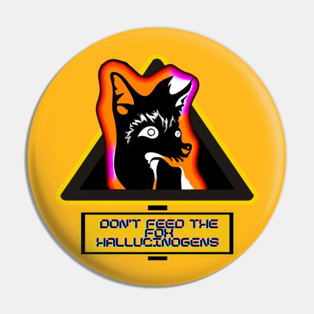 Don't feed the Trippy Fox Hallucinogens Pin by Trippy Critters