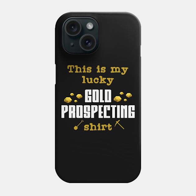 Lucky Gold Prospecting | Panning Prospector Shovel Phone Case by DesignatedDesigner