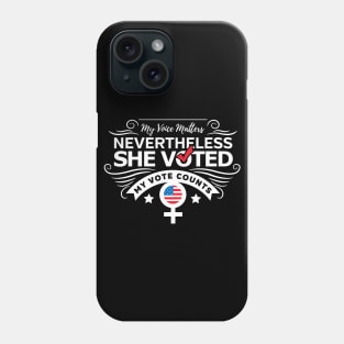 Nevertheless She Voted Feminist Republican Vote Phone Case