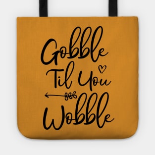 Gobble Til You Wobble Tote