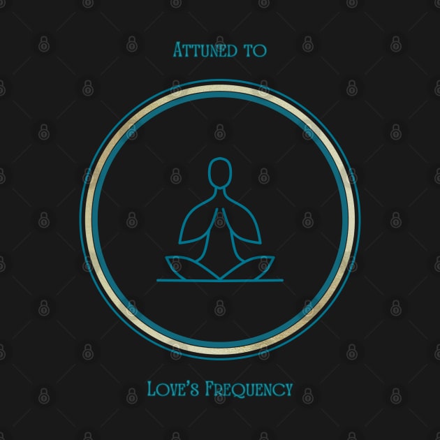 Attuned To Love's Frequency. Mantra, Affirmation. Meditative, Mindfulness. by Anahata Realm