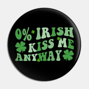 0% Irish Kiss Me Anyway Pin