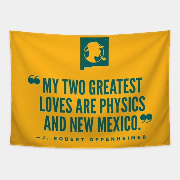 Oppenheimer greatest loves "New Mexico and Physics" Tapestry by brendafleming