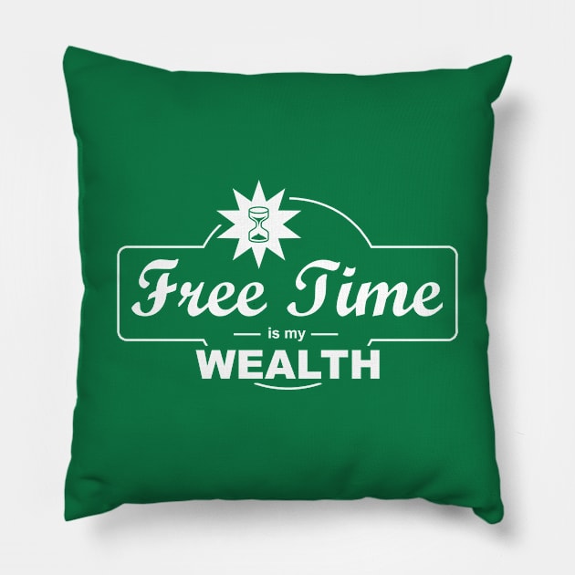 Free Time Is My Wealth Pillow by esskay1000