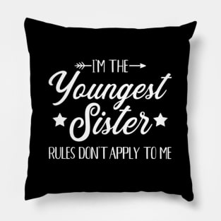 I'M The Youngest Sister Rules Not Apply To Me Pillow