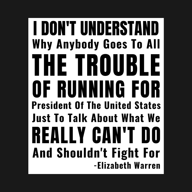 Elizabeth Warren Quote Saying What We Can't Do Fight For by gillys