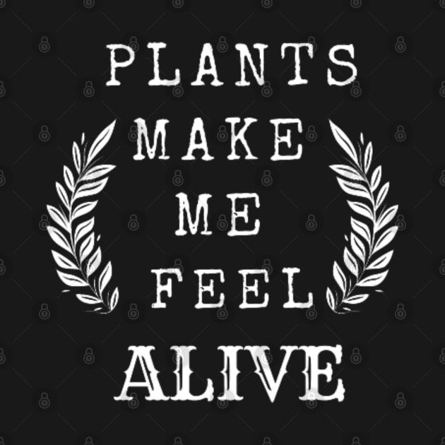 Plants Make Me Feel Alive (Mint Green) by thcreations1