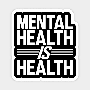 Mental Health is Health w Magnet