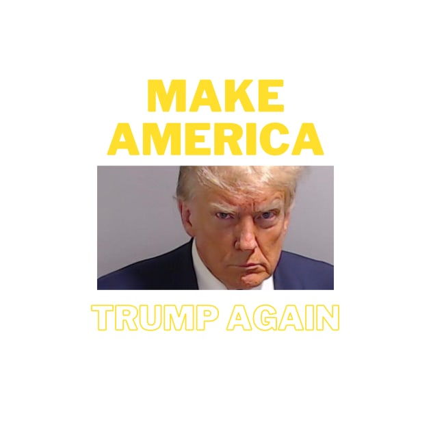 Trump Again 2024! by MAD AYN