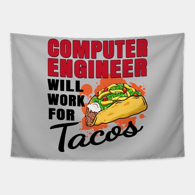 Computer Engineer Will Work For Tacos Tapestry by jeric020290