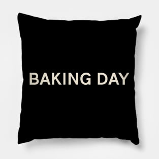 Baking Day On This Day Perfect Day Pillow