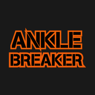 Ankle breaker Funny streetball T-Shirt