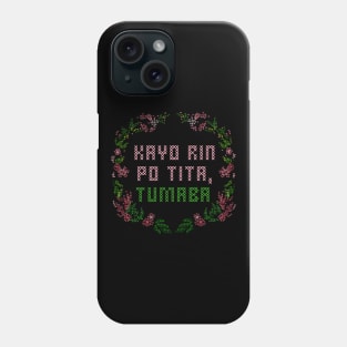 KAYO RIN PO TITA TUMABA PINOY XMAS FUNNY EMBROIDERY Phone Case