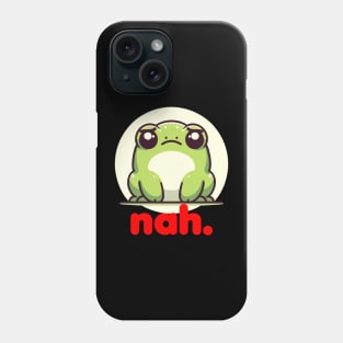 Funny Grumpy Frog Toad Cute Irritated Toad Nah No Phone Case