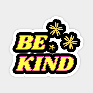 Be Happy, Be Kind Magnet