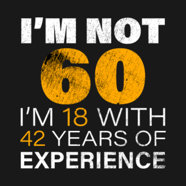 60th Birthday Gift Funny Man Woman 60 Years Party - 60th Birthday - T