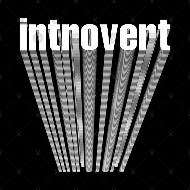 Introvert by cariespositodesign