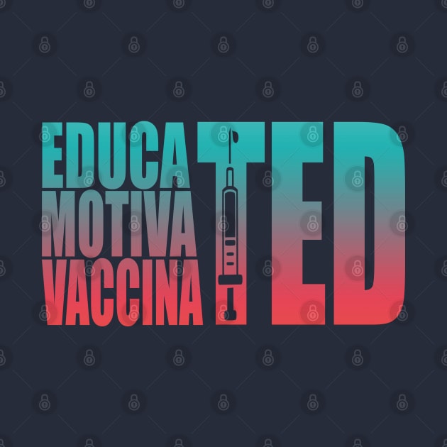 Educated Motivated Vaccinated by Charaf Eddine