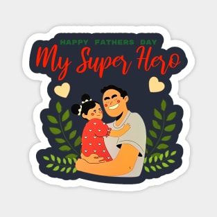 Happy Fathers Day My Super Hero Magnet