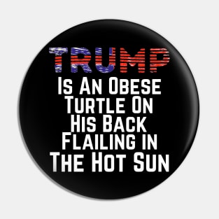 Trump is an Obese Turtle Flailing in the Hot Sun, Funny 2020 Presidential Election, Vote for Biden Pin